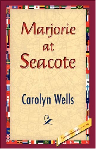 Cover for Carolyn Wells · Marjorie at Seacote (Hardcover Book) (2007)