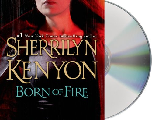 Cover for Sherrilyn Kenyon · Born of Fire (A League Novel) (Audiobook (CD)) [Unabridged edition] (2014)