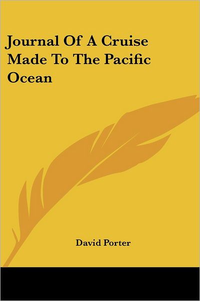 Cover for David Porter · Journal of a Cruise Made to the Pacific Ocean (Taschenbuch) (2007)