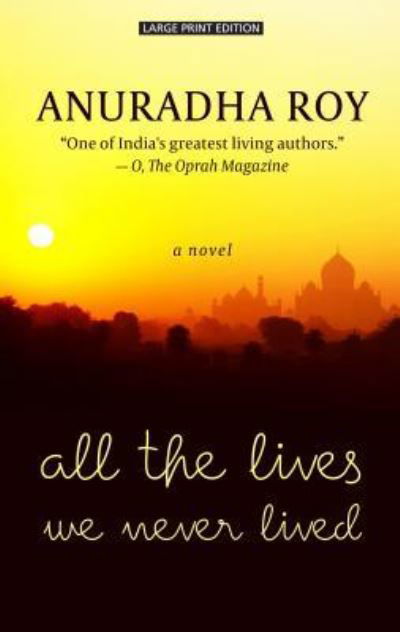 Cover for Anuradha Roy · All the Lives We Never Live (Book) (2019)