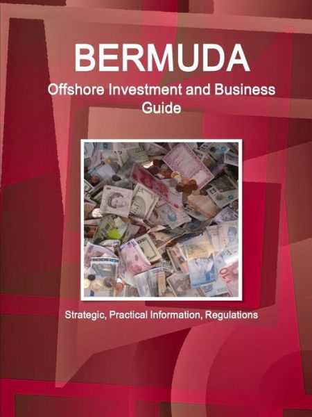 Cover for Inc Ibp · Bermuda Offshore Investment and Business Guide - Strategic, Practical Information, Regulations (Paperback Bog) (2018)