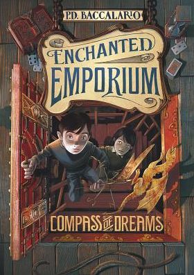 Cover for Pierdomenico Baccalario · Compass of Dreams (Enchanted Emporium) (Hardcover Book) [Reprint edition] (2014)