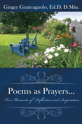 Ginger Grancagnolo · Poems As Prayers . . .: for Moments of Reflection and Inspiration (Pocketbok) (2007)