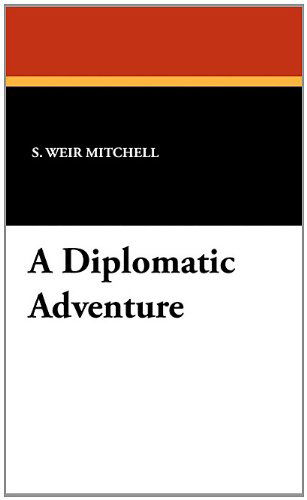 Cover for S. Weir Mitchell · A Diplomatic Adventure (Paperback Book) (2024)