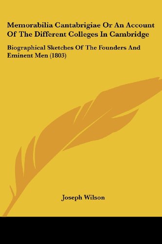 Cover for Joseph Wilson · Memorabilia Cantabrigiae or an Account of the Different Colleges in Cambridge: Biographical Sketches of the Founders and Eminent men (1803) (Paperback Book) (2008)