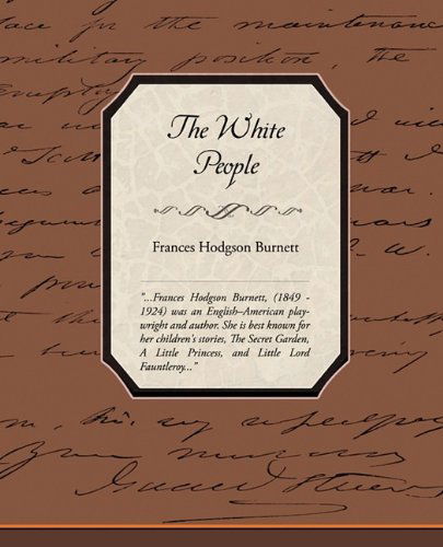 The White People - Frances Hodgson Burnett - Bøger - Book Jungle - 9781438519173 - 8. juni 2009