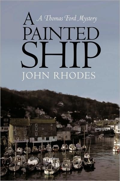 Cover for John Rhodes · A Painted Ship: a Thomas Ford Mystery (Taschenbuch) (2009)