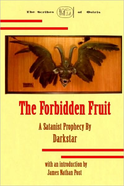Cover for James Nathan Post · The Forbidden Fruit: a Satanist Prophecy by Darkstar (Paperback Bog) (2008)