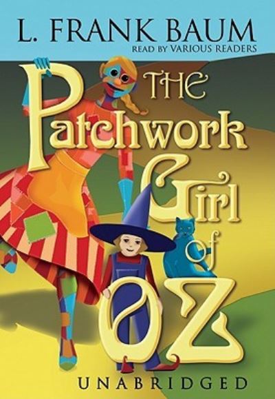 The Patchwork Girl of Oz - L. Frank Baum - Inne - Blackstone Pub - 9781441760173 - 1 lipca 2010