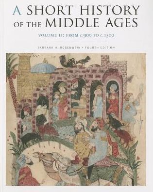 Cover for Barbara H. Rosenwein · A A Short History of the Middle Ages (A Short History of the Middle Ages, Volume II From C.900 to C.1500) (Paperback Book) [4th edition] (2014)