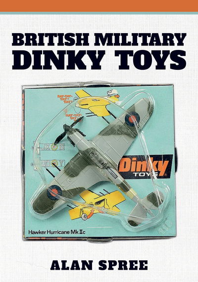 Cover for Alan Spree · British Military Dinky Toys (Pocketbok) (2019)