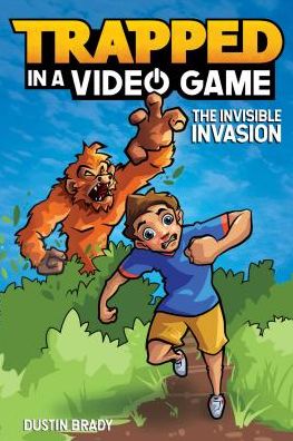 Cover for Dustin Brady · Trapped in a Video Game The Invisible Invasion (Hardcover Book) (2018)