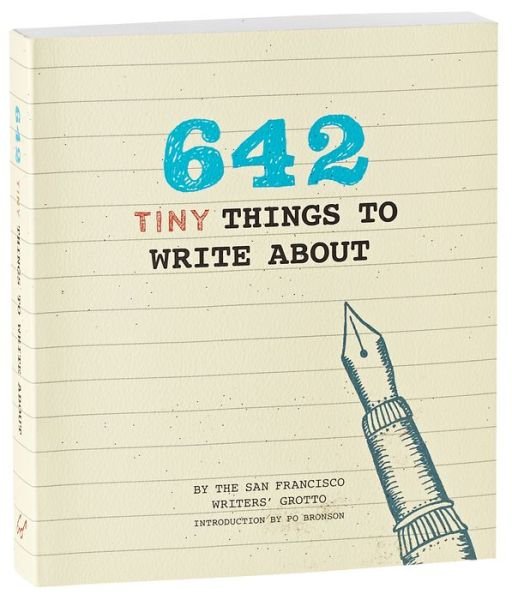 642 Tiny Things to Write About - 642 - Po Bronson - Other - Chronicle Books - 9781452142173 - July 7, 2015