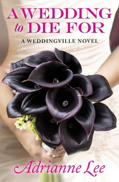 Cover for Adrianne Lee · A Wedding To Die For (Paperback Book) (2015)