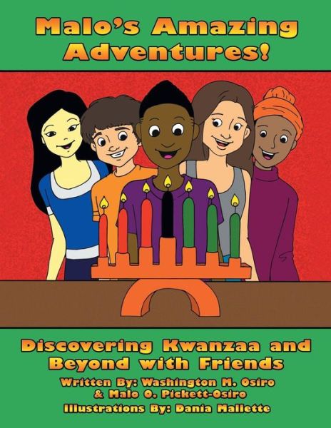 Cover for Washington M. Osiro · Malo's Amazing Adventures!  Discovering Kwanzaa and Beyond with Friends (Paperback Book) (2014)