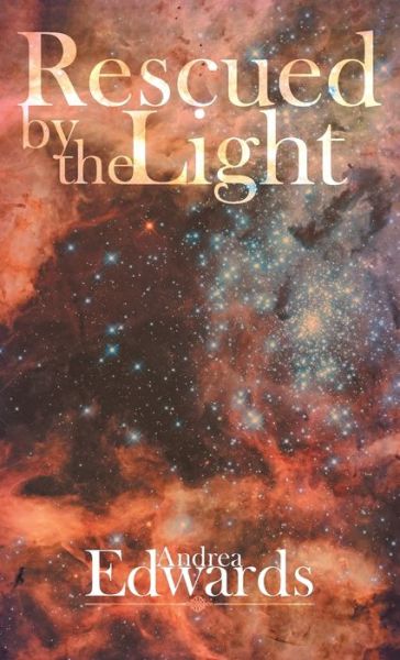 Cover for Andrea Edwards · Rescued by the Light (Hardcover bog) (2016)
