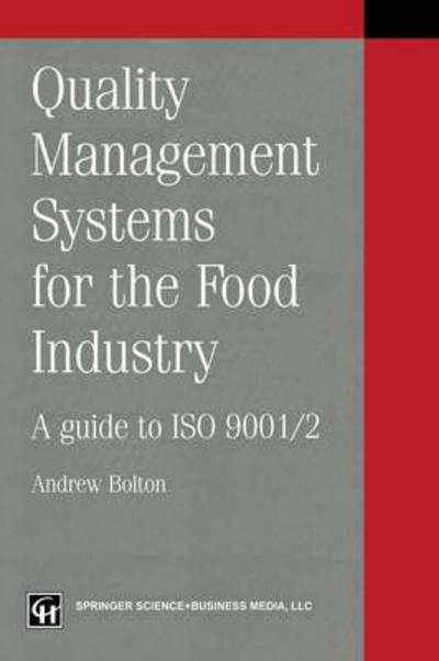 Quality management systems for the food industry: A guide to ISO 9001/2 - Andrew Bolton - Libros - Springer-Verlag New York Inc. - 9781461359173 - 1 de marzo de 2013