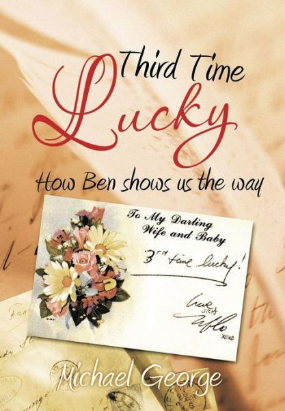 Cover for George Michael · Third Time Lucky: How Ben Shows Us the Way (Innbunden bok) (2012)