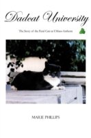 Dadcat University: the Story of the Feral Cats at Umass-amherst - Marie Phillips - Books - Authorhouse - 9781463441173 - September 29, 2011