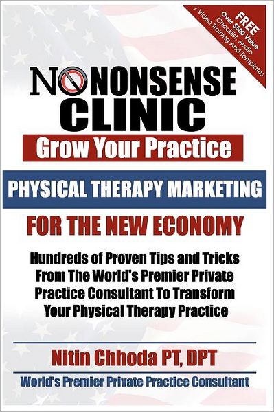 Cover for Nitin Chhoda · Physical Therapy Marketing for the New Economy: Hundreds of Proven Tips and Tricks from the World's Premier Private Practice Consultant to Transform Y (Paperback Book) (2011)