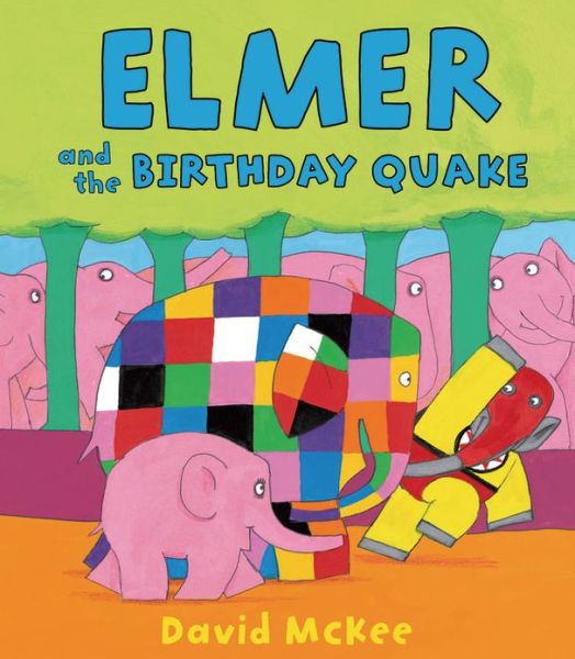 Cover for David Mckee · Elmer and the Birthday Quake (Andersen Press Picture Books) (Hardcover Book) [Reprint edition] (2013)