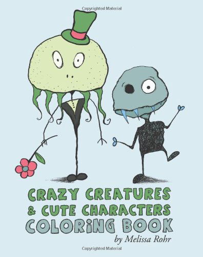 Cover for Melissa Rohr · Crazy Creatures &amp; Cute Monsters Coloring Book (Paperback Book) [Clr edition] (2012)