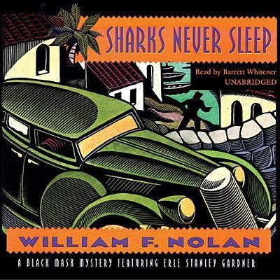 Sharks Never Sleep - William F Nolan - Music - Blackstone Audiobooks - 9781470889173 - July 1, 2013