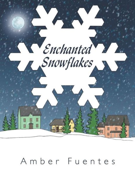 Cover for Amber Fuentes · Enchanted Snowflakes (Paperback Book) (2013)