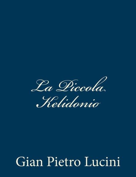 Cover for Gian Pietro Lucini · La Piccola Kelidonio (Paperback Book) (2012)