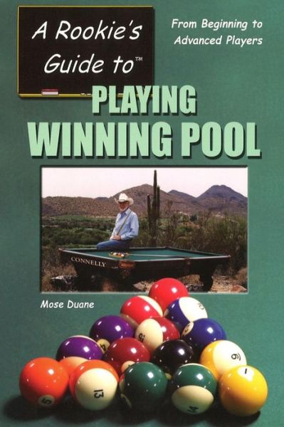 Cover for Mose Duane · A Rookie's Guide to Playing Winning Pool: from Beginning to Advanced Players (Paperback Book) (2013)