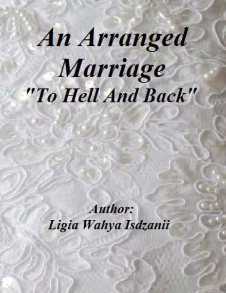 Cover for Ligia Wahya Isdzanii · An Arranged Marriage: to Hell and Back (Paperback Book) (2013)