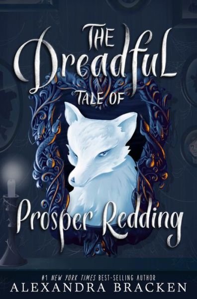 Cover for Alexandra Bracken · The dreadful tale of Prosper Redding (Book) [First edition. edition] (2017)