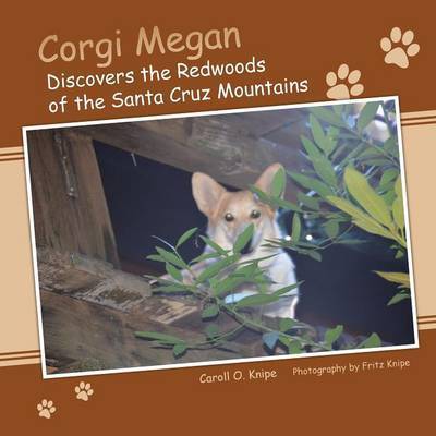 Cover for Caroll O Knipe · Corgi Megan Discovers the Redwoods of the Santa Cruz Mountains (Paperback Book) (2014)