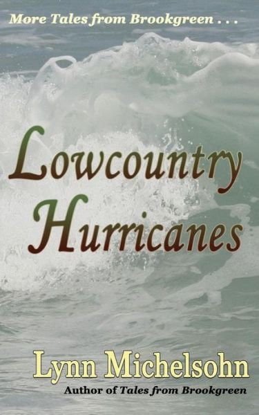 Cover for Lynn Michelsohn · Lowcountry Hurricanes: South Carolina History and Folklore of the Sea from Murrells Inlet and Myrtle Beach (More Tales from Brookgreen Series (Taschenbuch) (2014)