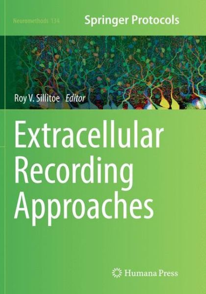 Cover for Extracellular Recording Approaches - Neuromethods (Paperback Book) [Softcover reprint of the original 1st ed. 2018 edition] (2018)