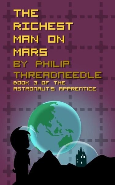 Cover for Philip Threadneedle · The Richest Man on Mars (Paperback Book) (2014)
