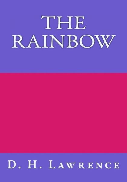 The Rainbow - D H Lawrence - Książki - Createspace - 9781494313173 - 5 stycznia 2014
