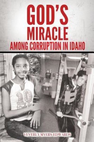 Cover for Veverly Myers-edwards · God's Miracle Among Corruption in Idaho (Taschenbuch) (2014)