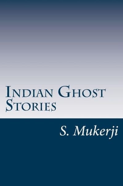 Cover for S Mukerji · Indian Ghost Stories (Paperback Book) (2014)