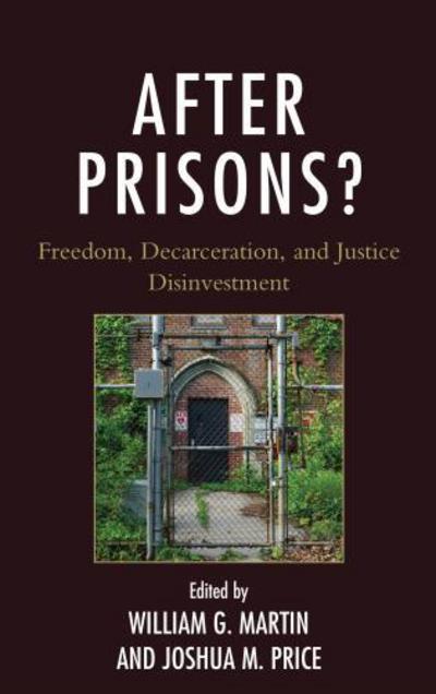 Cover for William Martin · After Prisons?: Freedom, Decarceration, and Justice Disinvestment (Pocketbok) (2018)