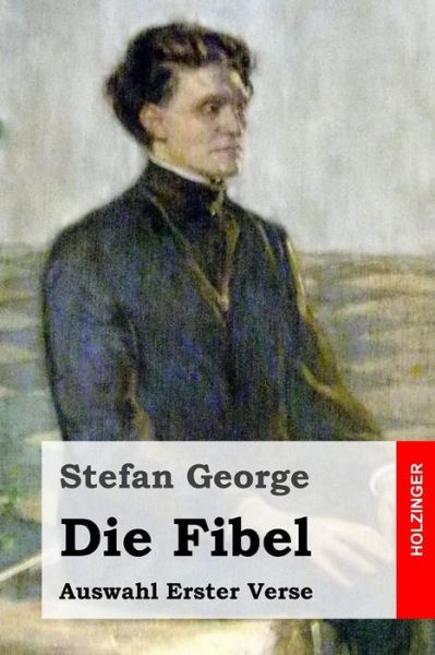 Cover for Stefan George · Die Fibel: Auswahl Erster Verse (Paperback Book) (2014)