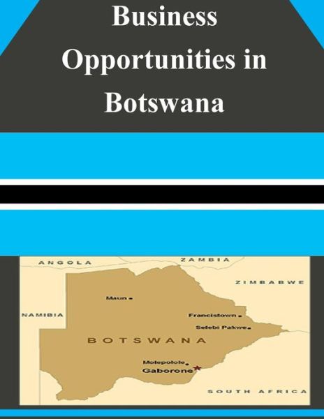 Cover for U.s. Department of Commerce · Business Opportunities in Botswana (Paperback Book) (2014)