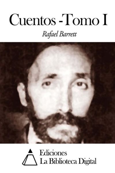 Cover for Rafael Barrett · Cuentos - Tomo I (Paperback Book) (2014)