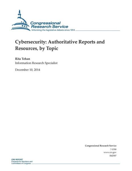 Cover for Congressional Research Service · Cybersecurity: Authoritative Reports and Resources, by Topic (Paperback Book) (2014)