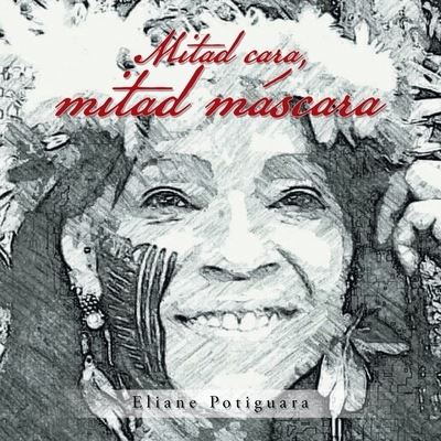 Cover for Eliane Potiguara · Mitad Cara, Mitad Mascara (Paperback Book) (2022)