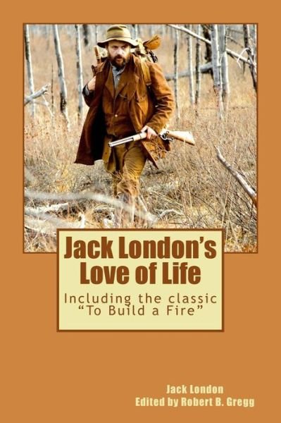 Cover for Jack London · Jack London's Love of Life: &amp; Other Short Stories (Paperback Bog) (2015)