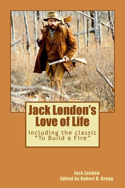 Cover for Jack London · Jack London's Love of Life: &amp; Other Short Stories (Paperback Book) (2015)