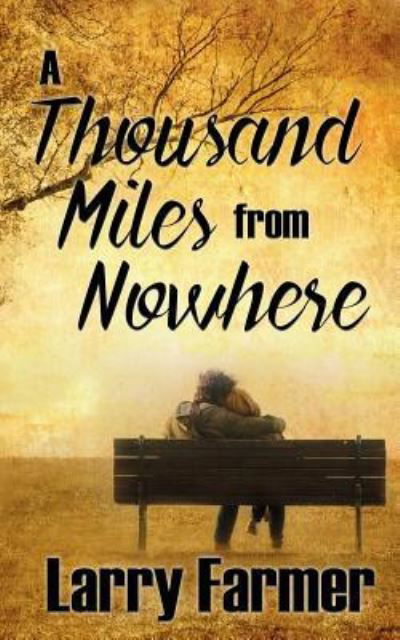 Cover for Larry Farmer · A Thousand Miles From Nowhere (Taschenbuch) (2018)