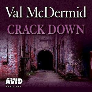 Cover for Val McDermid · Crack Down: PI Kate Brannigan, Book 3 - PI Kate Brannigan (Lydbog (CD)) [Unabridged edition] (2019)