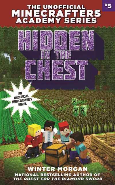 Cover for Winter Morgan · Hidden in the Chest: The Unofficial Minecrafters Academy Series, Book Five - The Unofficial Minecrafters Academy Seri (Paperback Book) (2017)